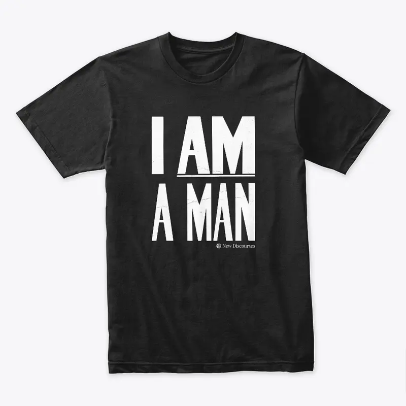 I AM A MAN