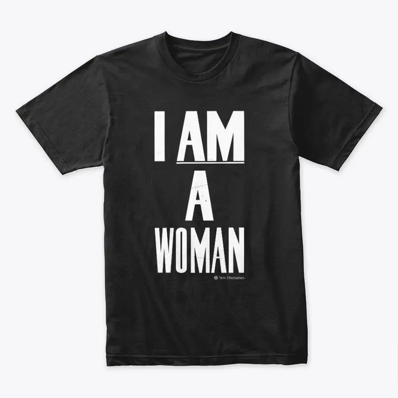 I AM A WOMAN